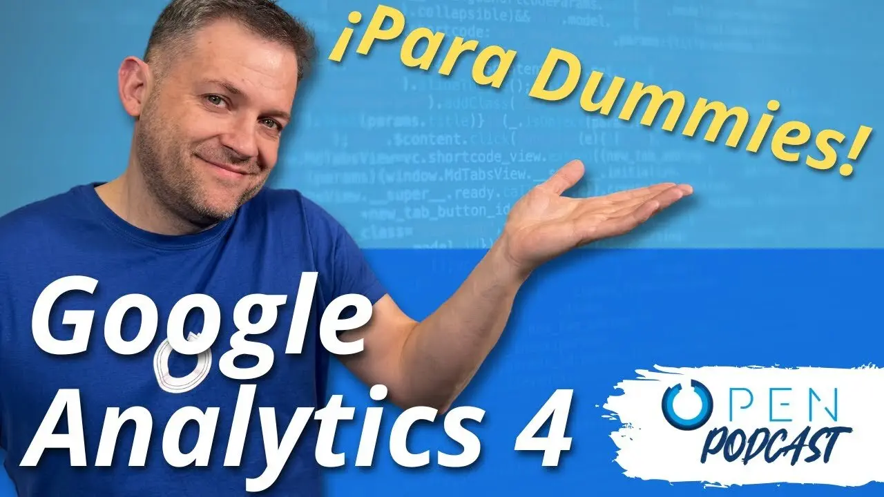 Google Analytics 4 en 2025: TUTORIAL COMPLETO DESDE CERO