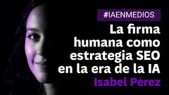 Isabel P&eacute;rez en III Jornadas sobre IA en periodismo: La firma humana como estrategia SEO