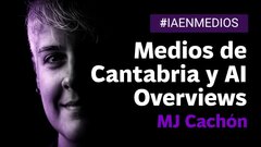MJ Cach&oacute;n en las III jornadas sobre IA en periodismo: c&oacute;mo impactan las AI Overviews en los medios