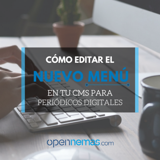 Así es el nuevo módulo de menús del CMS Opennemas.