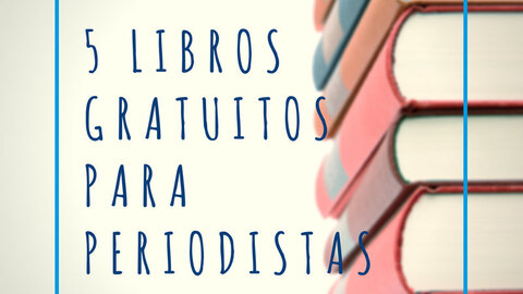 5 libros gratuitos para periodisstas