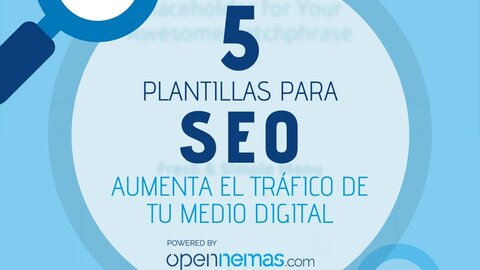 5 plantillas para SEO: Aumenta el tráfico de tu medio digital