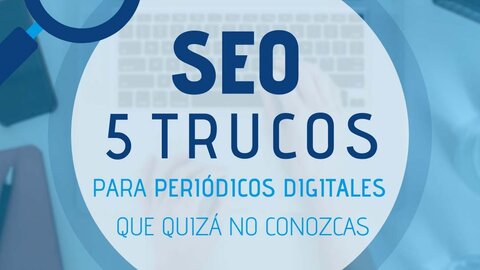 5 trucos seo para periódicos digitales que quizá no conozcas copia