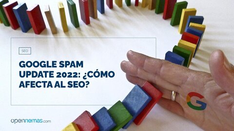Google Spam Update 2022: ¿cómo afecta al SEO?