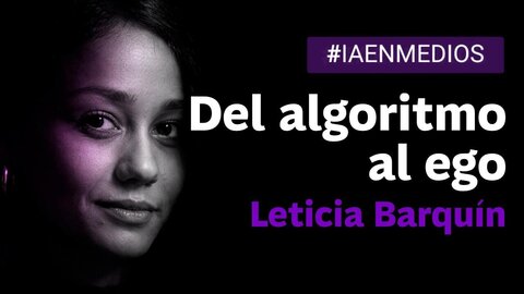 Leticia Barqu&iacute;n en III Jornadas sobre IA en periodismo: ahorrar tiempo sin perder la personalidad period&iacute;stica
