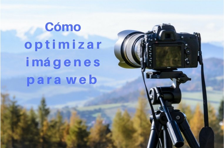Tres sencillos pasos para optimizar imágenes para web Tres sencillos pasos para optimizar imágenes para web