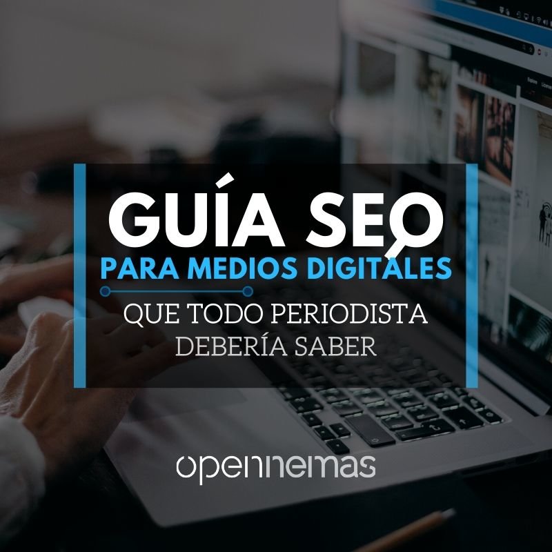 Guía SEO para medios digitales que todo periodista debería saber